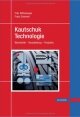 Kautschuktechnologie - Werkstoffe, Verarbeitung, Produkte