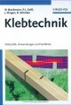 Klebtechnik - Klebstoffe, Anwendungen und Verfahren